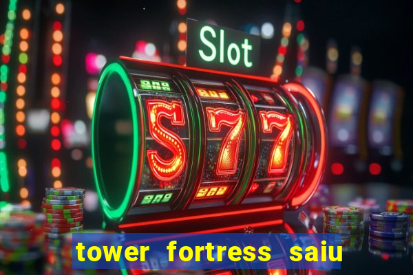 tower fortress saiu da play store